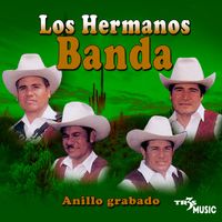 Los Hermanos Banda - Anillo Grabado