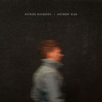 Patrick Mayberry - Anybody Else
