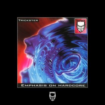 Trickster - Emphasis on Hardcore