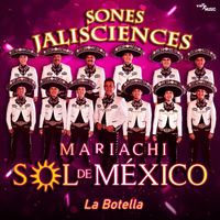 Mariachi Sol De Mexico - La Botella - Sones Jaliscienses