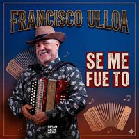 Francisco Ulloa - Se Me Fue To