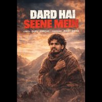 Guru Amrohi, Jerry Sidhu - Dard Hai Seene Mein