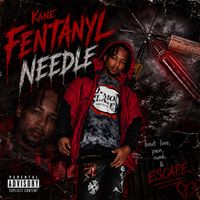 Kvne - Fentanyl Needle (YEAH) (Explicit)
