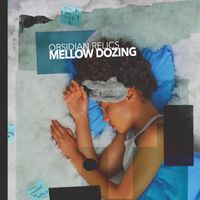 Obsidian Relics - Mellow Dozing