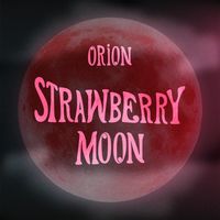 ORION - Strawberry Moon