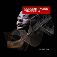 Distant Film - Concentración Tranquila
