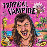 Otto Von Schirach - Tropical Vampire (Explicit)