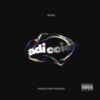 Bendel - ADICCIÓN (Explicit)