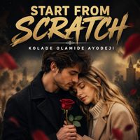 Kolade Olamide Ayodeji - Start from Scratch