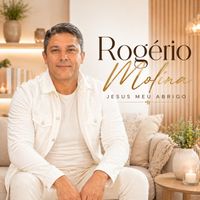 Rogério Molina - Jesus Meu Abrigo