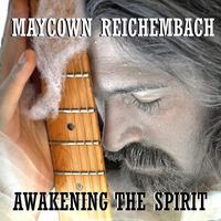 Maycown Reichembach - Awakening the Spirit