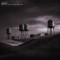 Moksi - Brick City Empire EP