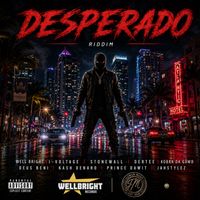 Well Bright - Desperado Riddim (Explicit)