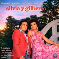 Silvia y Gilberto - El Nuevo Sonido Romantico Con ...