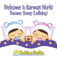Bedtime Buddy - Welcome To Karma’s World Theme Song (Lullaby)