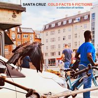 Santa Cruz - Cold Facts & Fictions (A Collection of Rarities)