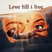 Parth Bhatt - Love Till I Live