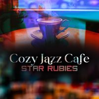Star Rubies - Cozy Jazz Cafe