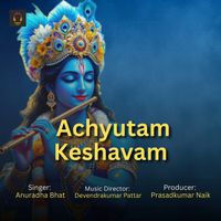 Anuradha Bhat - Achyutam Keshavam