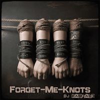 DJ Rampage - FORGET ME KNOTS (Remastered 2025)