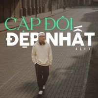 Alex - Cặp Đôi Đẹp Nhất