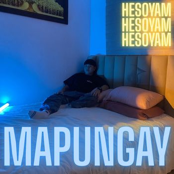 HESOYAM - Mapungay (Explicit)