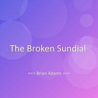 Brian Adams - The Broken Sundial