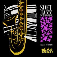 Remi Thorn - Soft Jazz