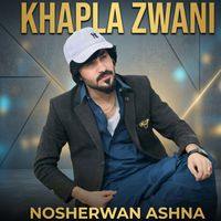 Nosherwan Ashna - Khapla Zwani