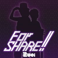 Zwei - For SHARE!!