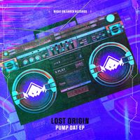 Lost Origin - Pump Dat EP (Explicit)