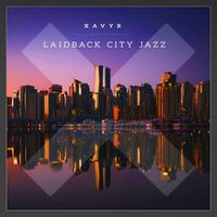 Xavyr - Laidback City Jazz
