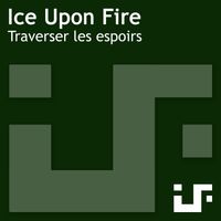 Ice Upon Fire - Traverser les espoirs