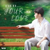 D.K - I'll Be Your Love