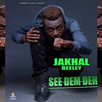 Jakhal Beeley - See Dem Deh (Explicit)