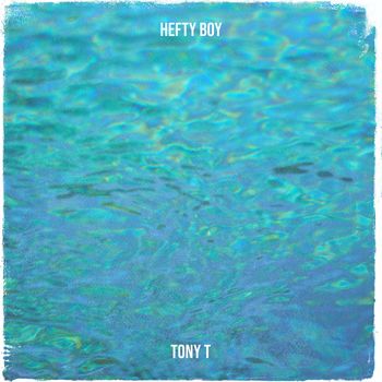 Tony T - Hefty Boy