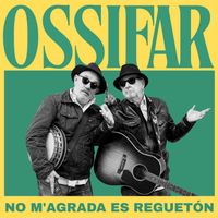 Ossifar - No m'agrada es reguetón