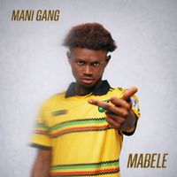 Mani Gang - Mabele