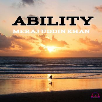 MERAJ UDDIN KHAN - ABILITY