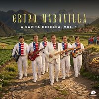 Grupo Maravilla - A Sarita Colonia, Vol. 1