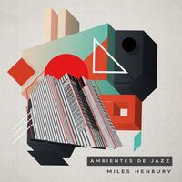 Miles Henbury - Ambientes de Jazz