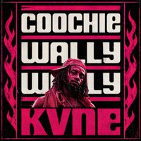 Kvne - Coochie Wally Wally (Explicit)