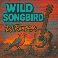 DJ Rampage - Wild Songbird
