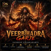 Sandeep Chakrabarti - VEERBHADRA GARJE