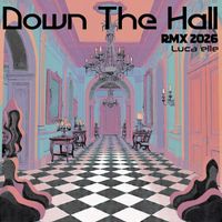 Luca Elle - Down The Hall (Remix 2026)