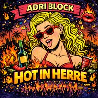 Adri Block - Hot in Herre