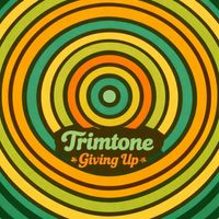 Trimtone - Giving Up