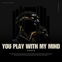 Porte - You Play with My Mind