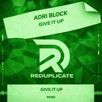 Adri Block - Give It Up