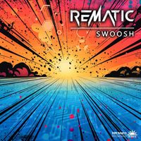 Rematic - Swoosh (Original Mix)